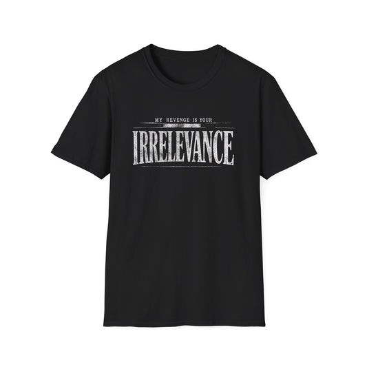Irrelevance Tee