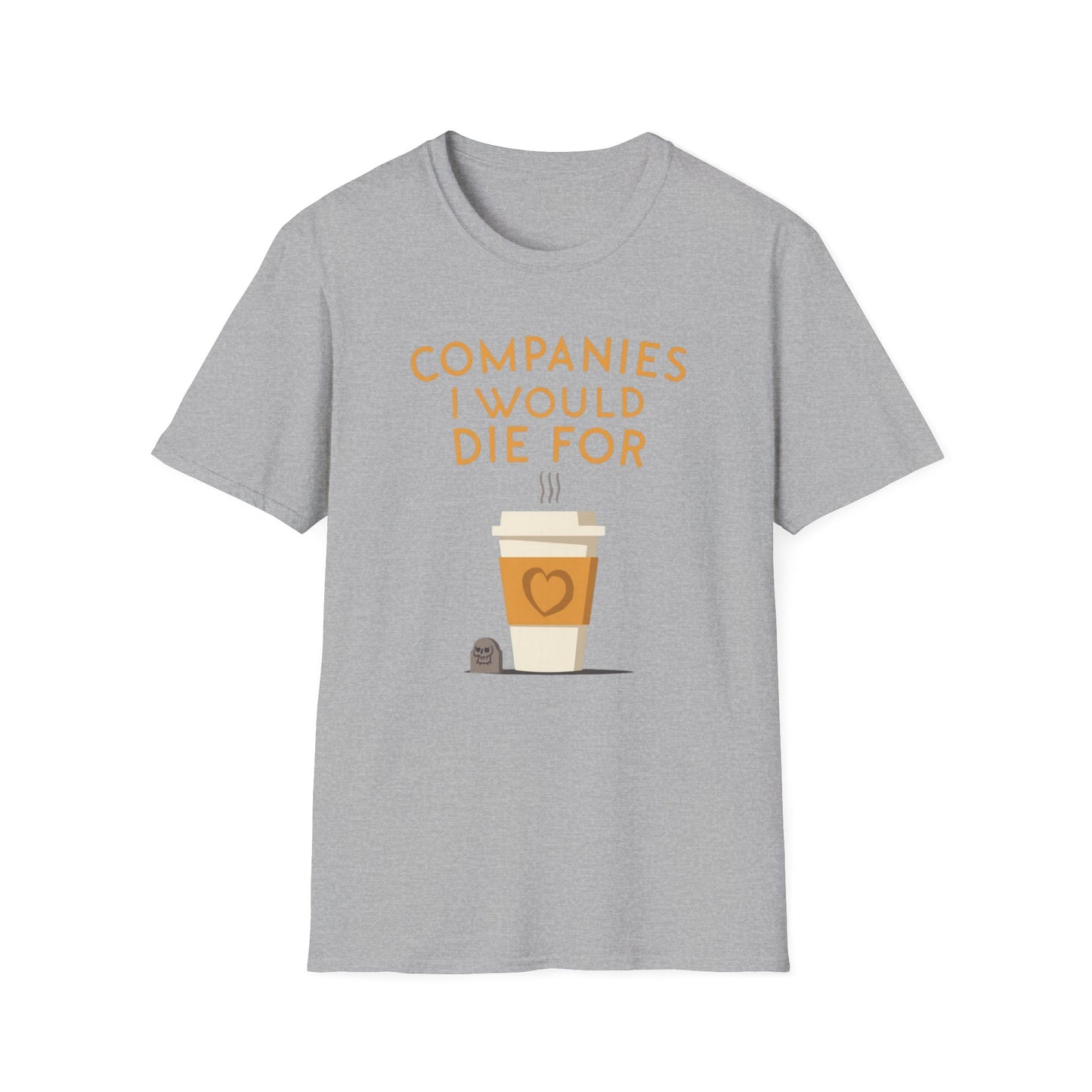 Companies I Would Die For graphic t-shirt mockup