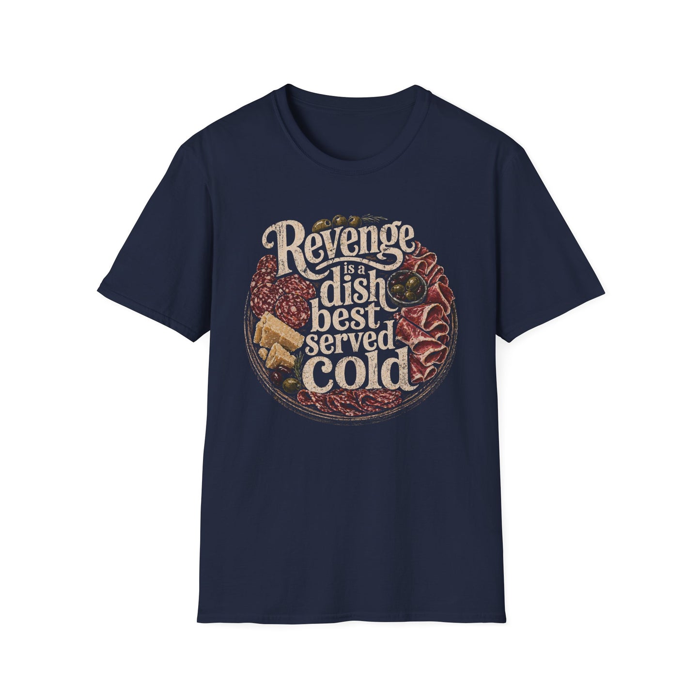 Revenge Is a Dish Best Served Cold - Cold Cut graphic t-shirt mockup