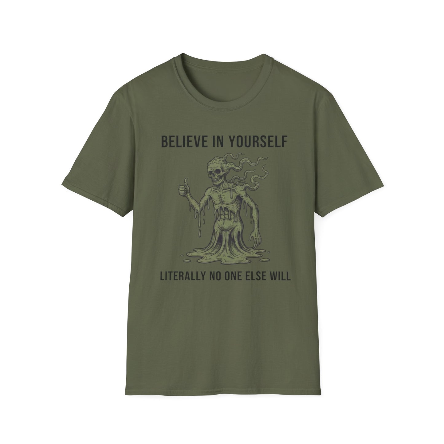 Believe in Yourself. Literally No One Will graphic t-shirt mockup
