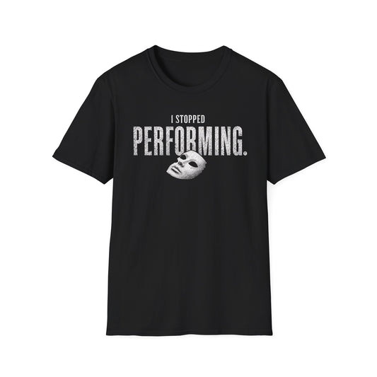 The Performance is Over Tee