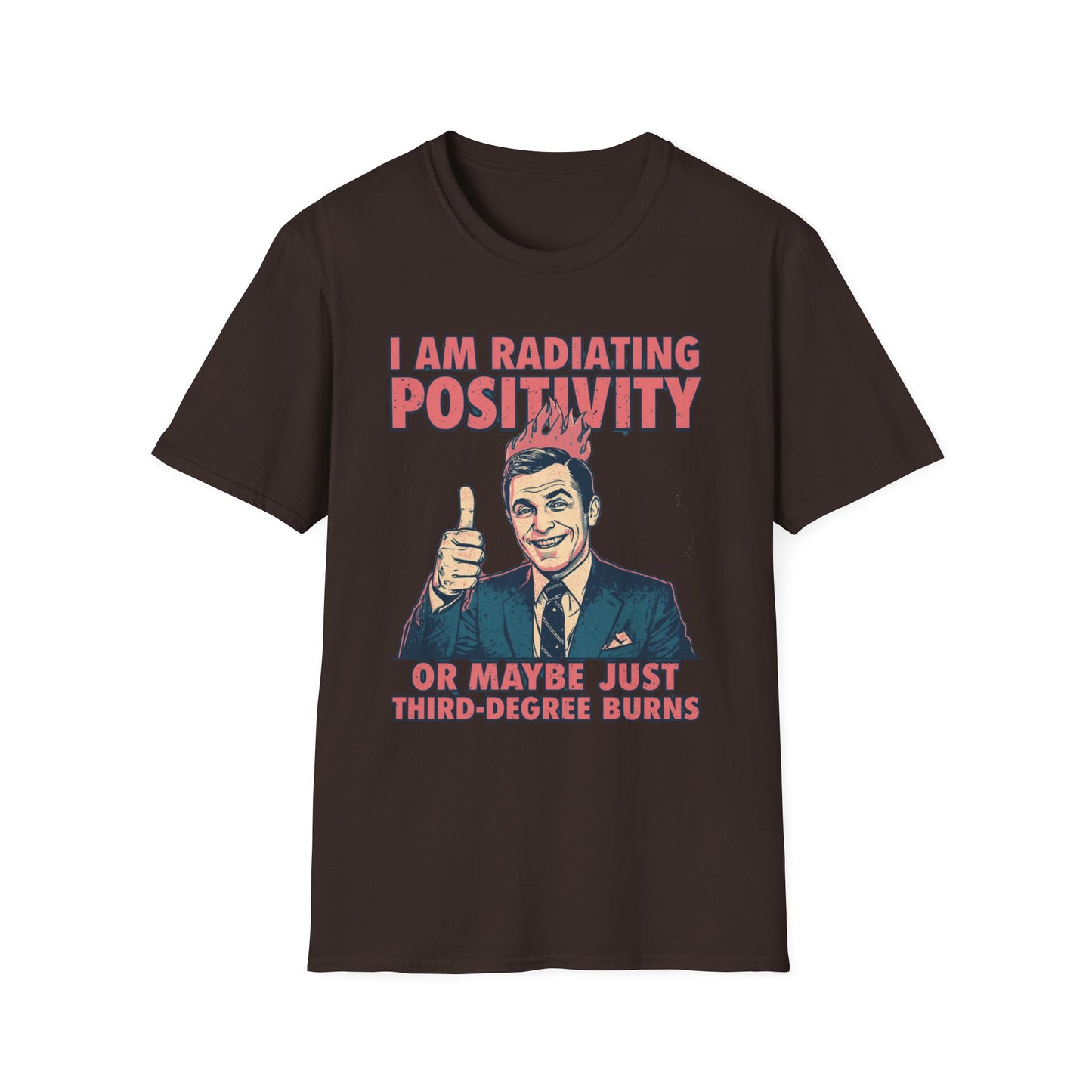 Radiating Positivity or Third-Degree Burns graphic t-shirt mockup