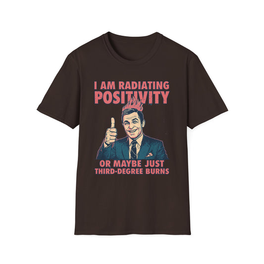 Radiating Positivity or Third-Degree Burns graphic t-shirt mockup