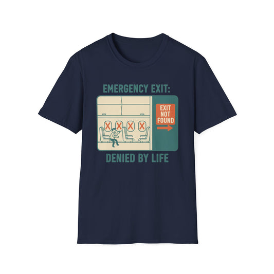 Emergency Exit Denied by Life graphic t-shirt mockup