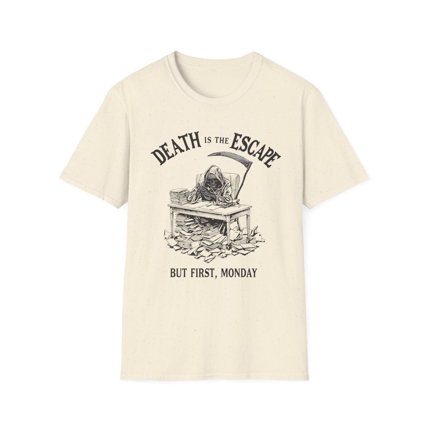 Death Is the Escape, But First Monday graphic t-shirt mockup