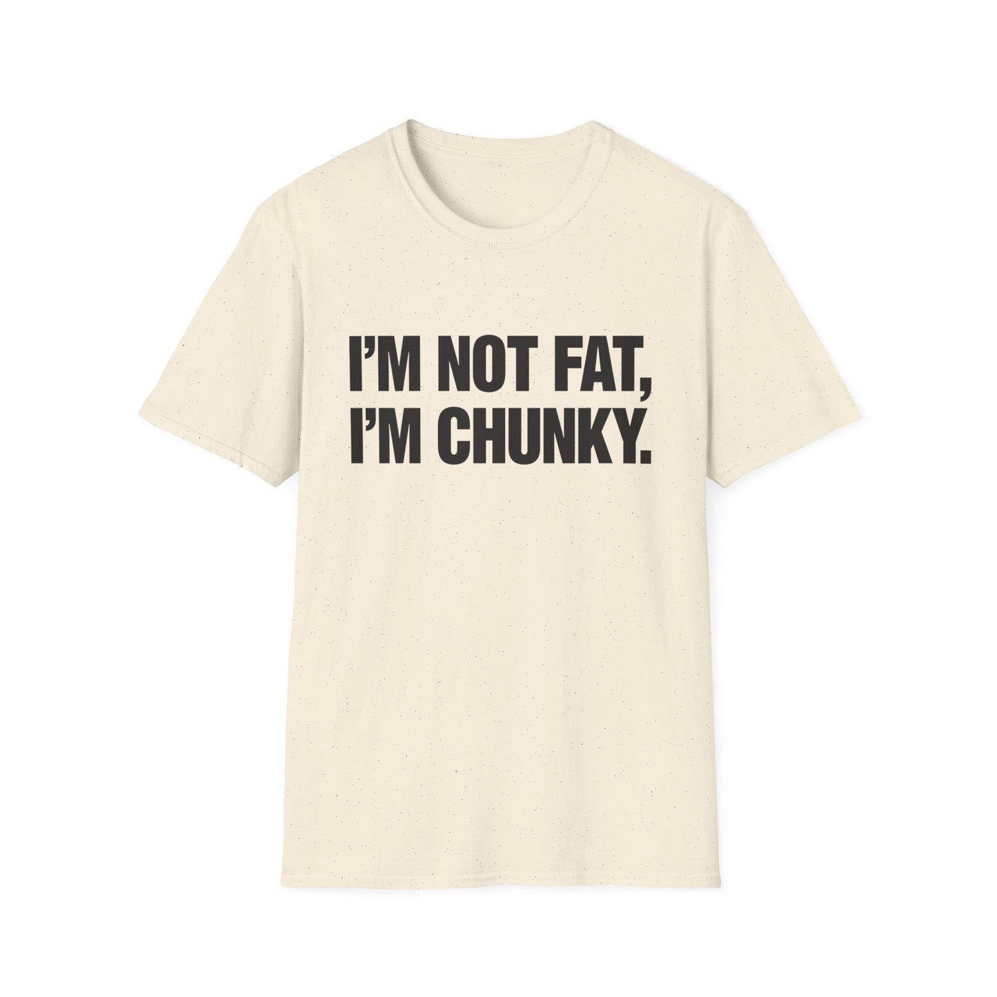 I'm Not Fat I'm Chunky graphic t-shirt mockup