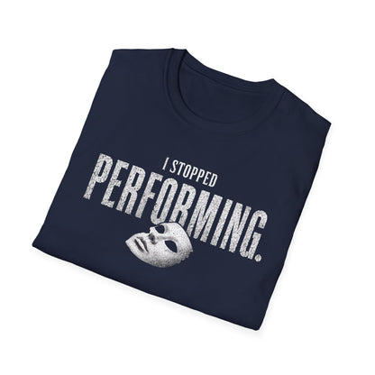 The Performance is Over Tee