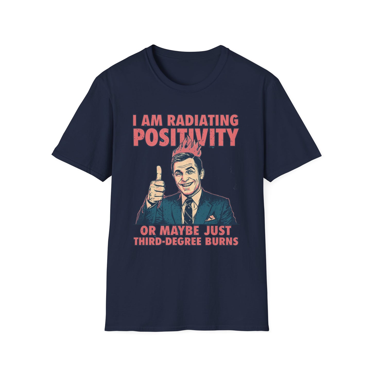 Radiating Positivity or Third-Degree Burns graphic t-shirt mockup