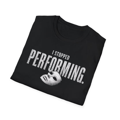 The Performance is Over Tee