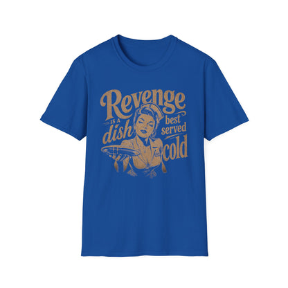 Revenge Is a Dish Best Served Cold - Distressed Script graphic t-shirt mockup