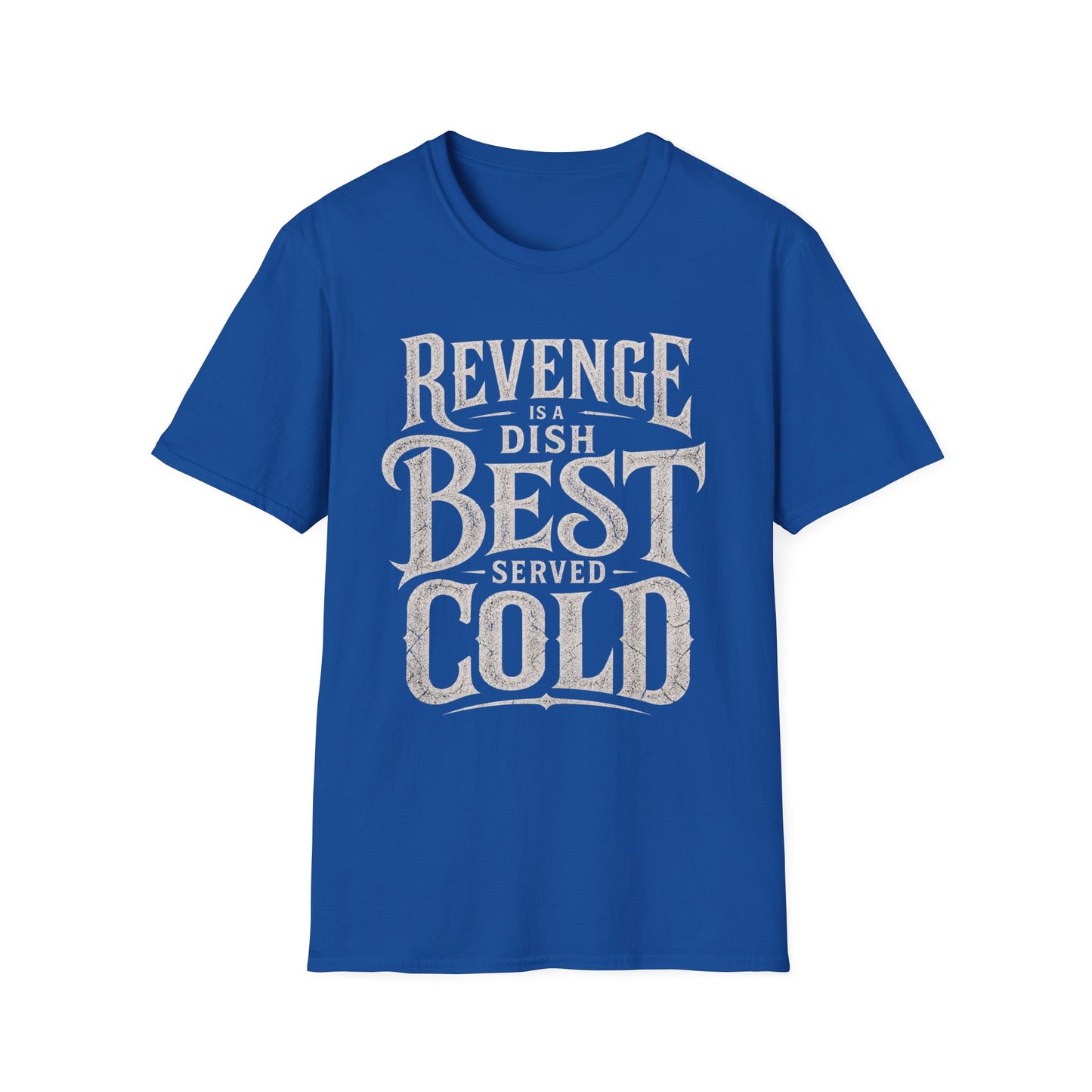 Revenge Is a Dish Best Served Cold - Block Type graphic t-shirt mockup