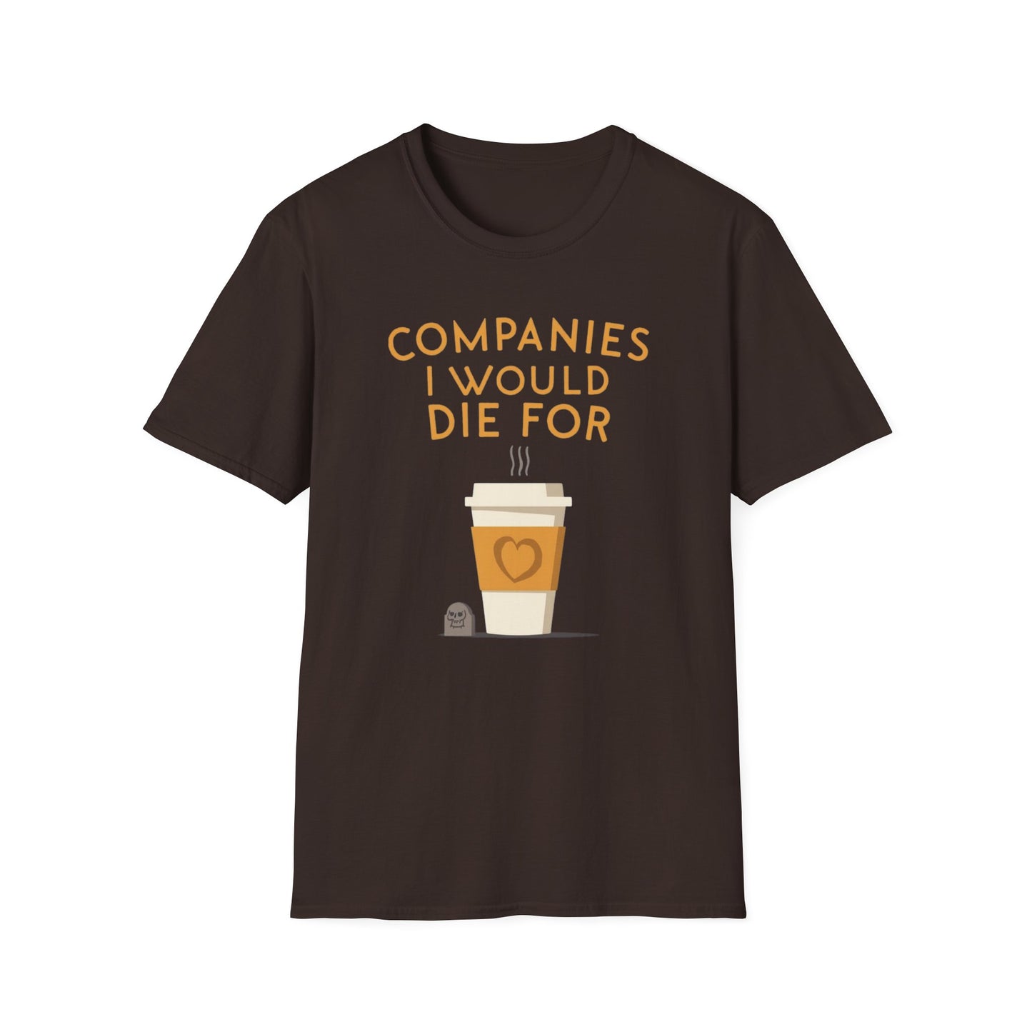 Companies I Would Die For graphic t-shirt mockup