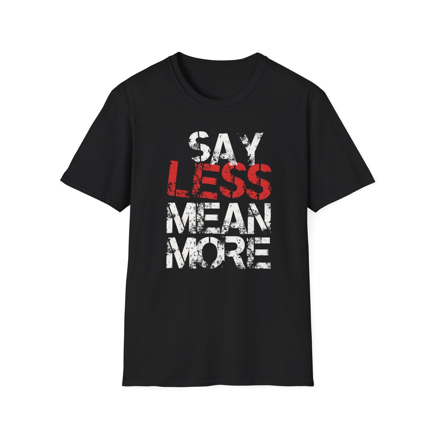 Say Less, Mean More graphic t-shirt mockup
