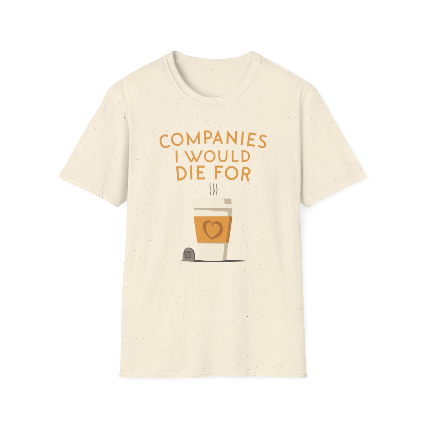Companies I Would Die For graphic t-shirt mockup