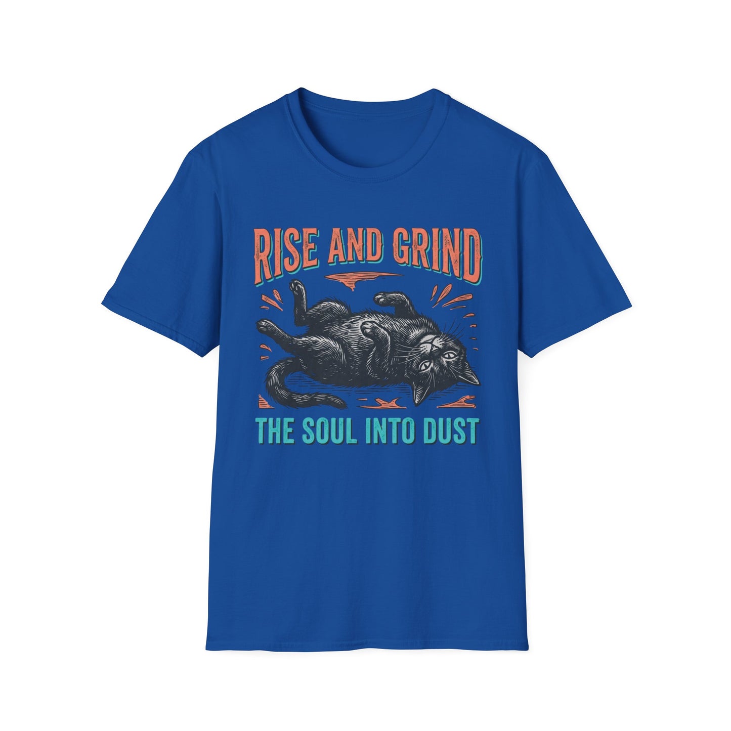 Rise and Grind the Soul Into Dust graphic t-shirt mockup