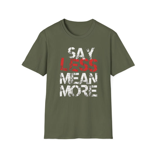 Say Less, Mean More graphic t-shirt mockup
