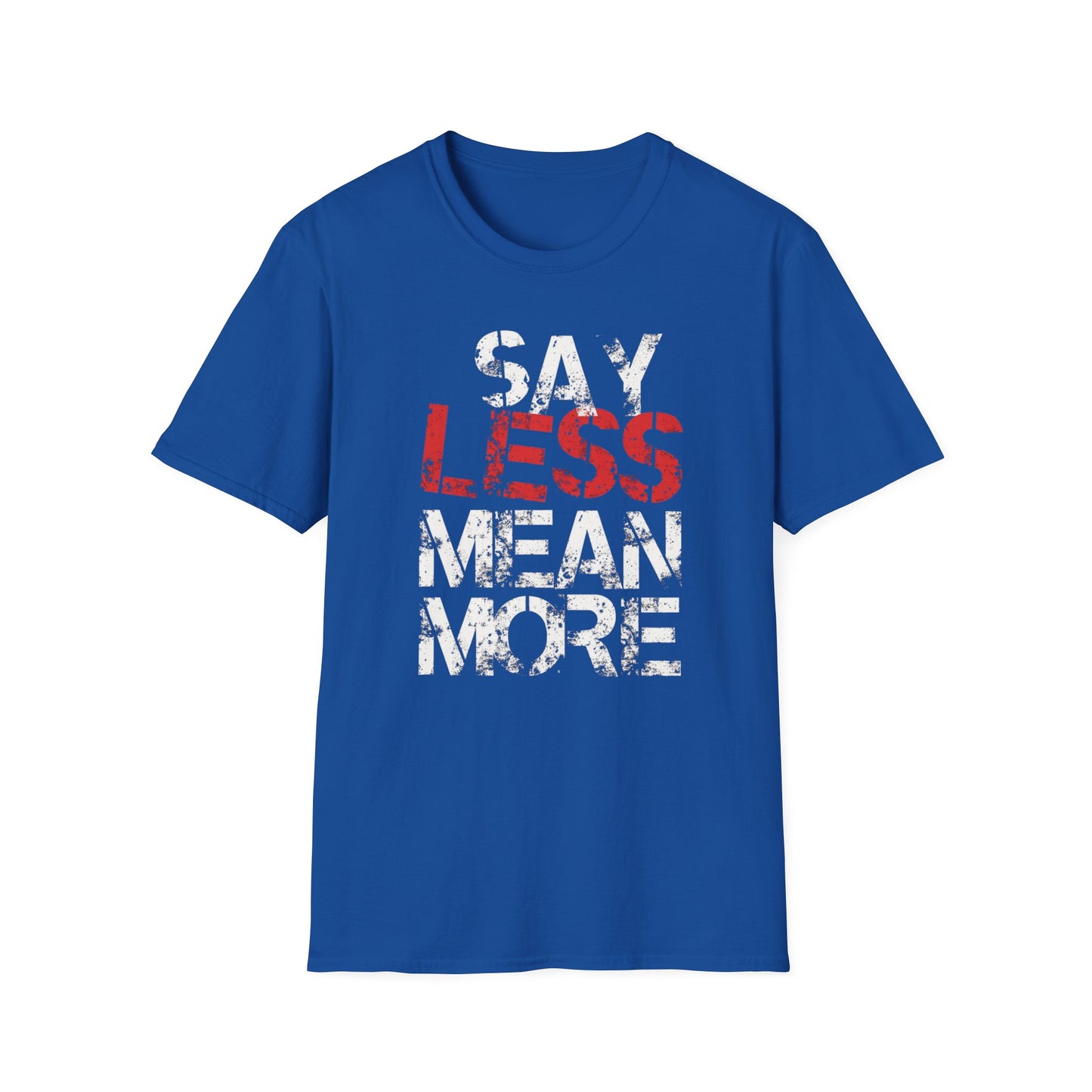 Say Less, Mean More graphic t-shirt mockup