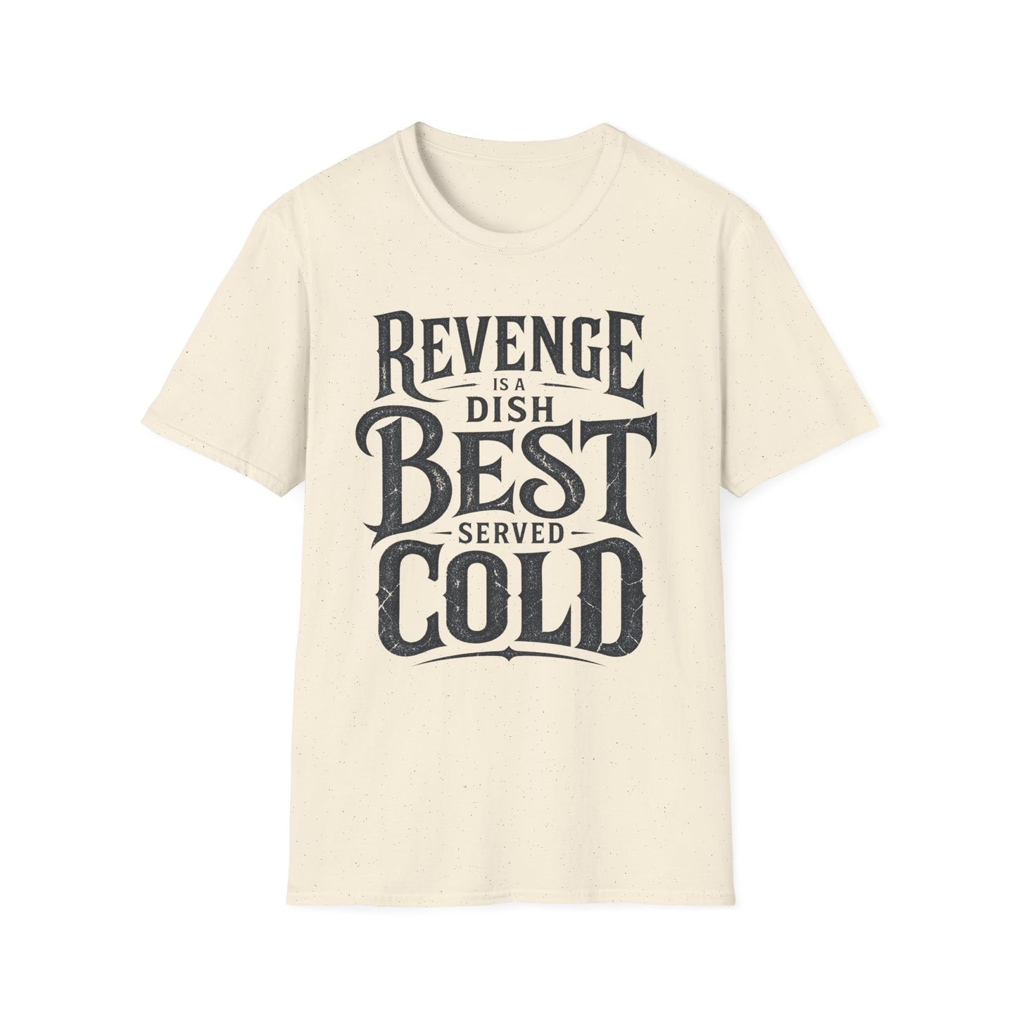 Revenge Is a Dish Best Served Cold - Block Type graphic t-shirt mockup
