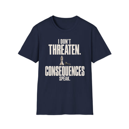 Consequences Speak Tee