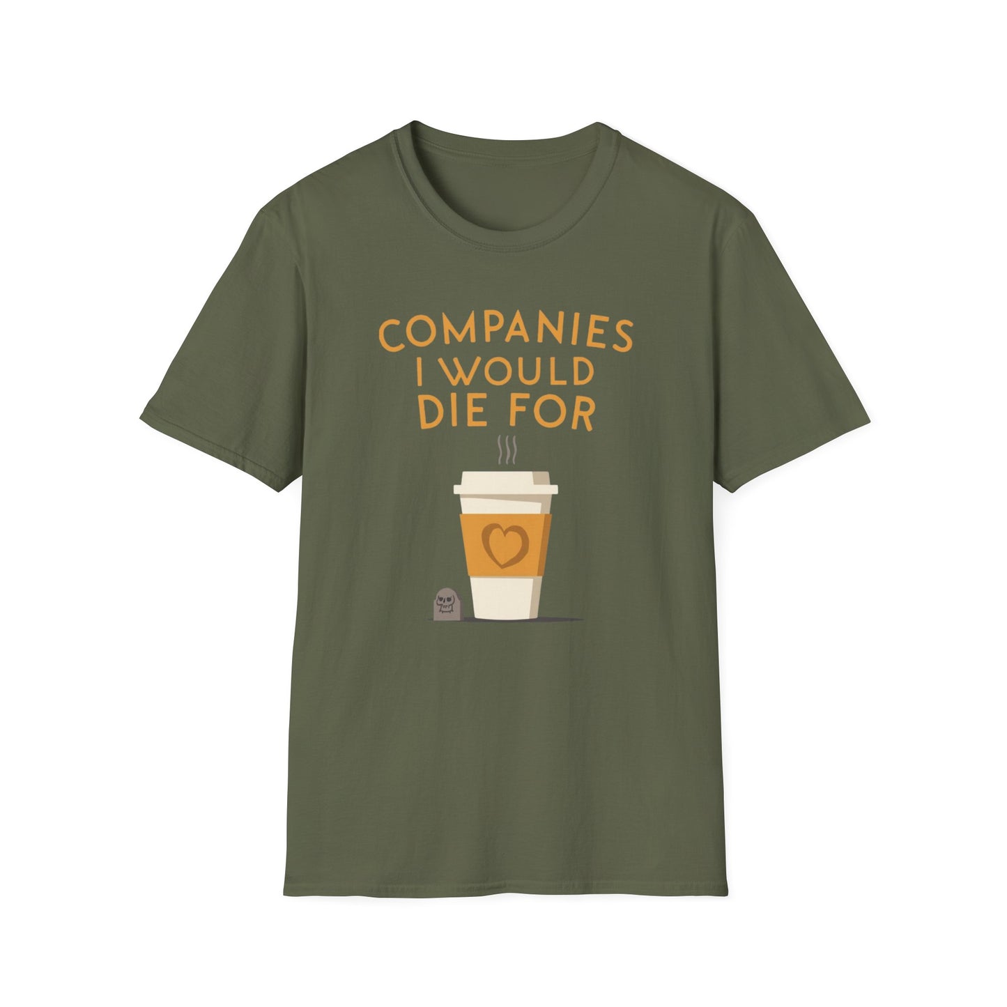 Companies I Would Die For graphic t-shirt mockup
