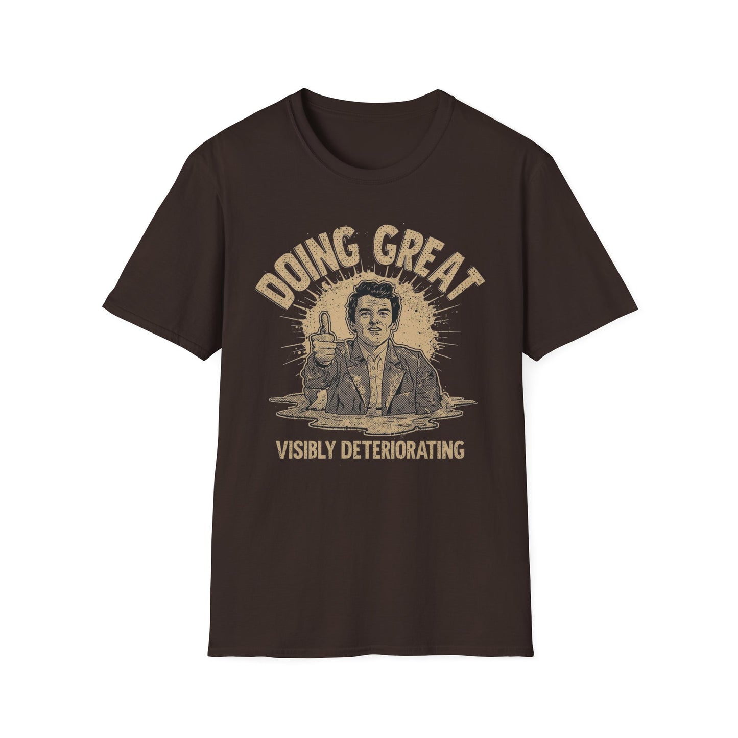 Doing Great, Visibly Deteriorating graphic t-shirt mockup