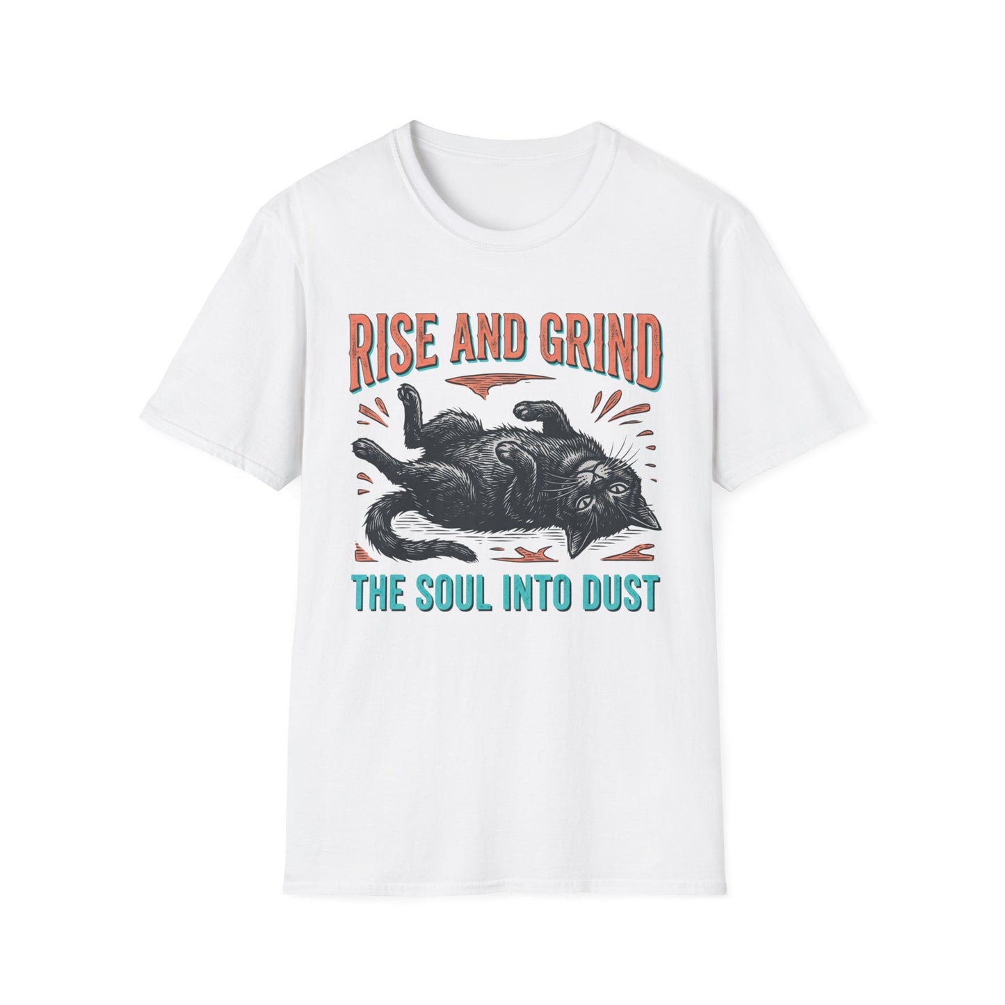 Rise and Grind the Soul Into Dust graphic t-shirt mockup