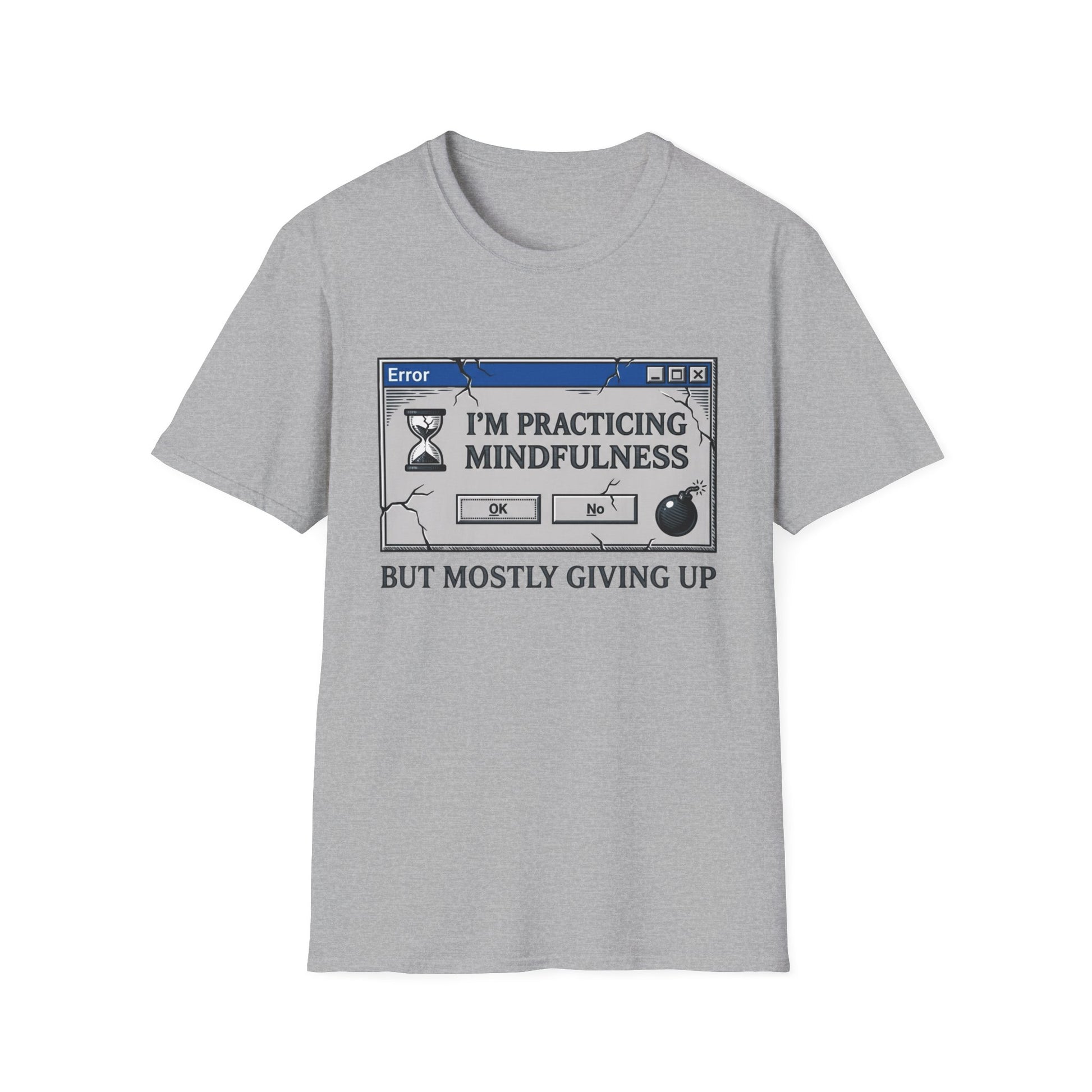 Practicing Mindfulness, Mostly Giving Up graphic t-shirt mockup