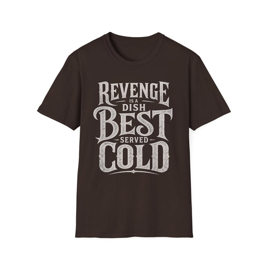 Revenge Is a Dish Best Served Cold - Block Type graphic t-shirt mockup