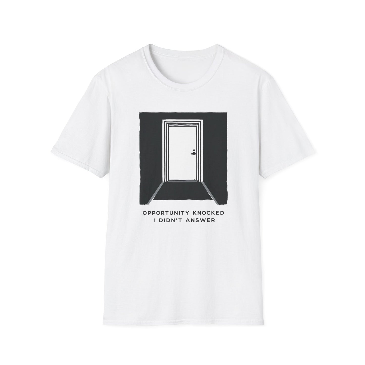 Opportunity Knocked. I Didn't Answer graphic t-shirt mockup