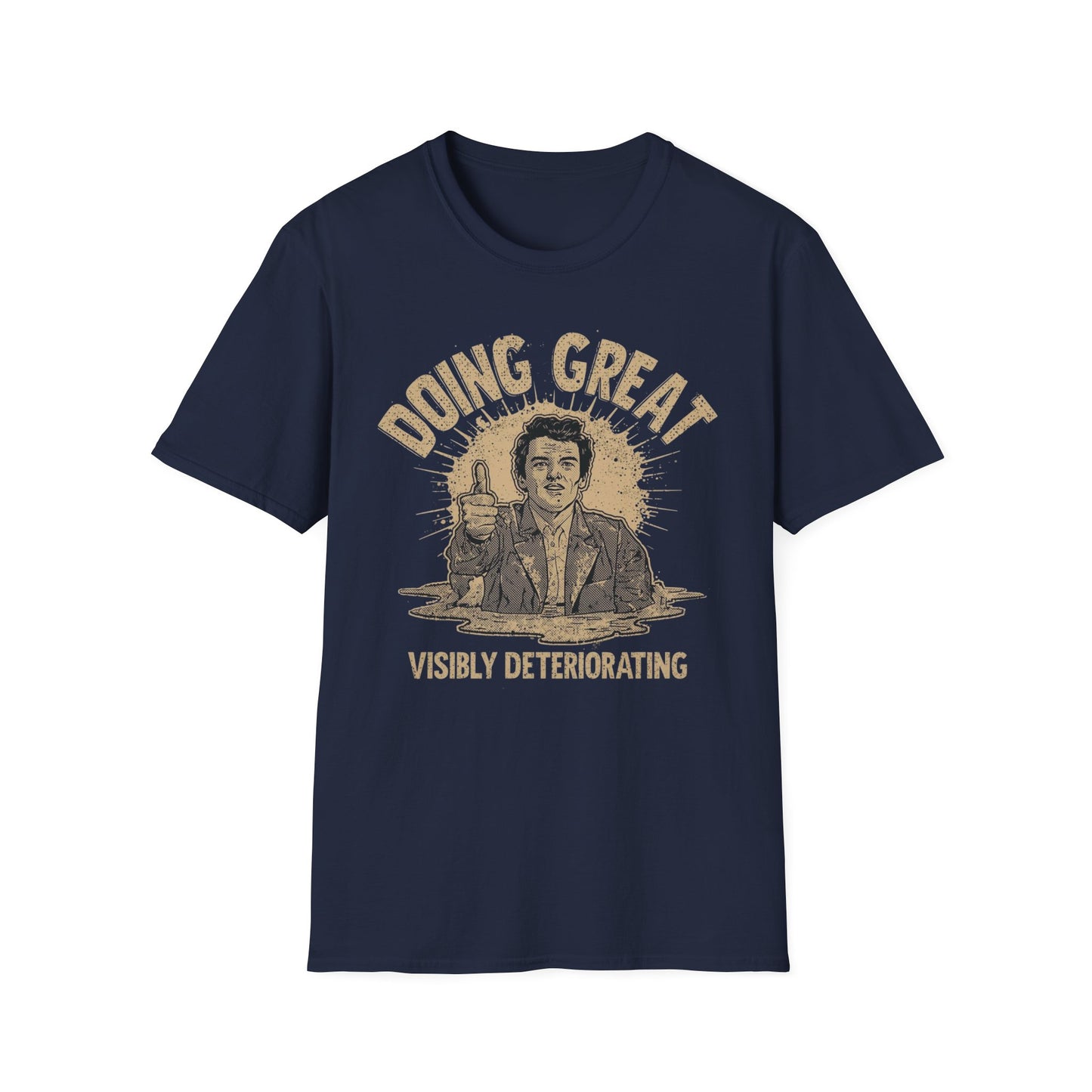 Doing Great, Visibly Deteriorating graphic t-shirt mockup