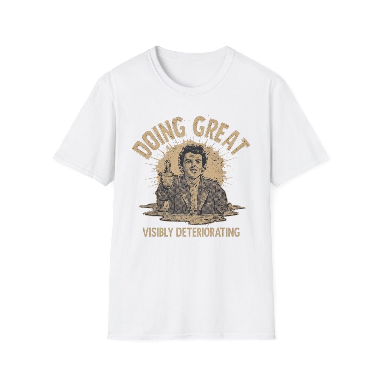 Doing Great, Visibly Deteriorating graphic t-shirt mockup