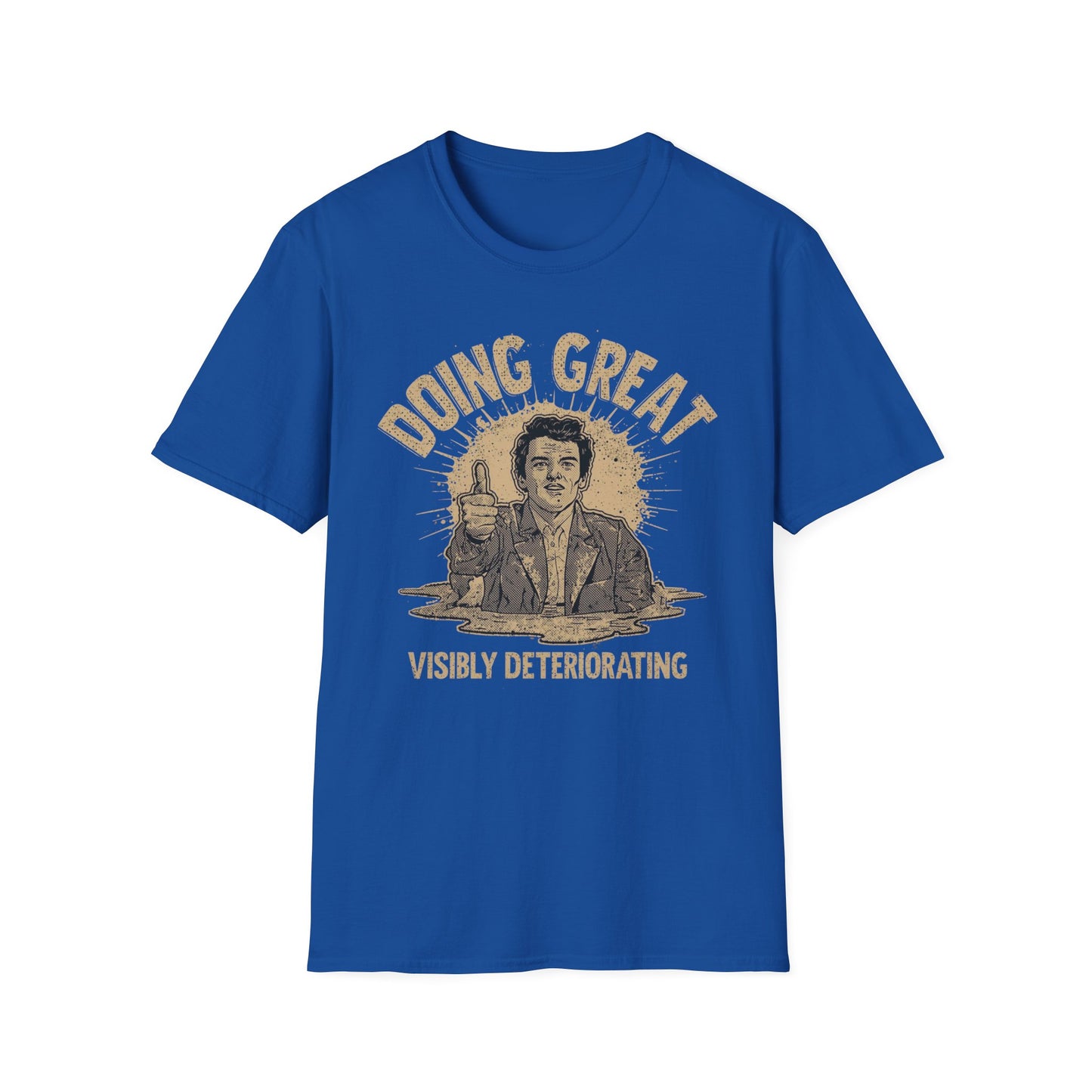 Doing Great, Visibly Deteriorating graphic t-shirt mockup