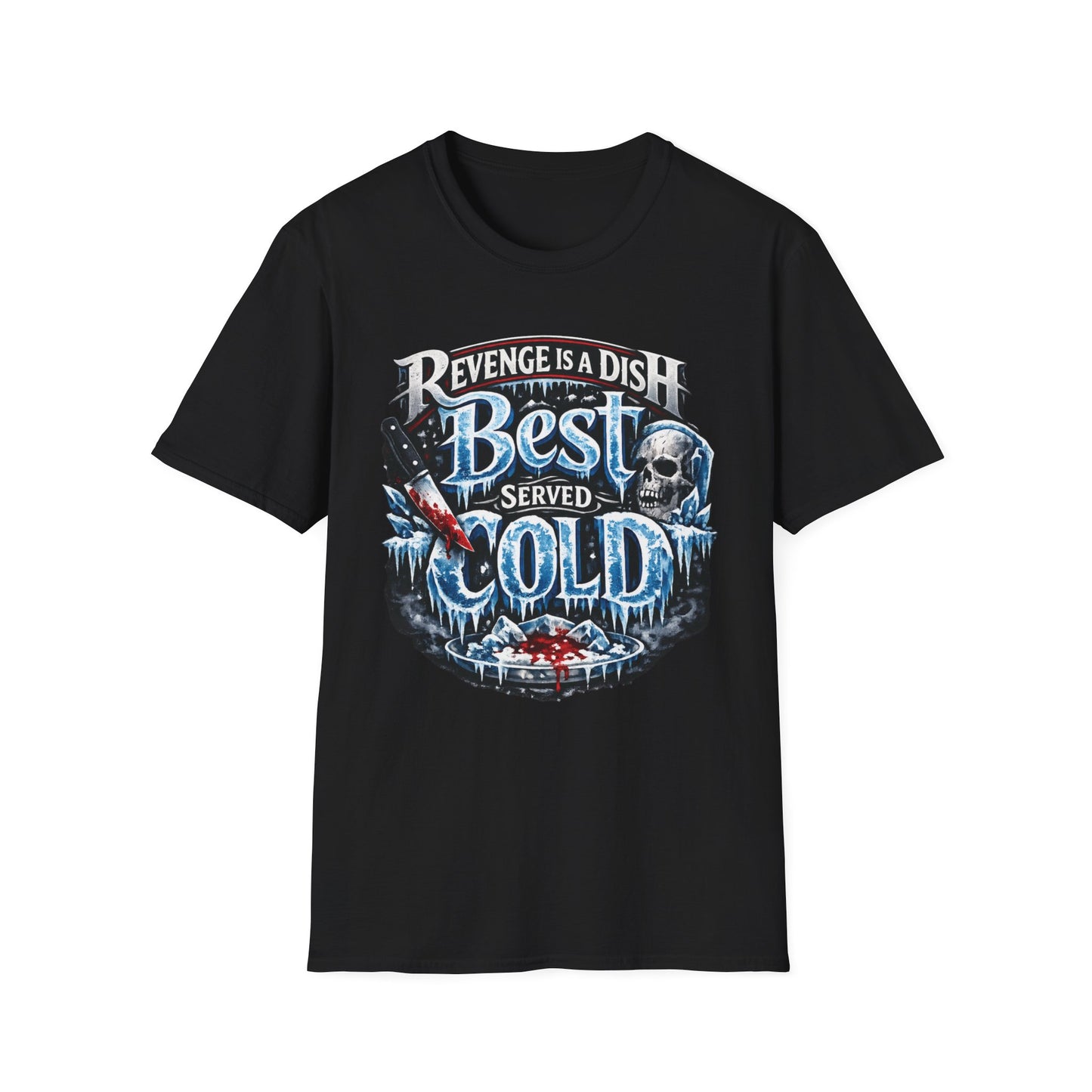 Revenge Is a Dish Best Served Cold - Icy Badge graphic t-shirt mockup