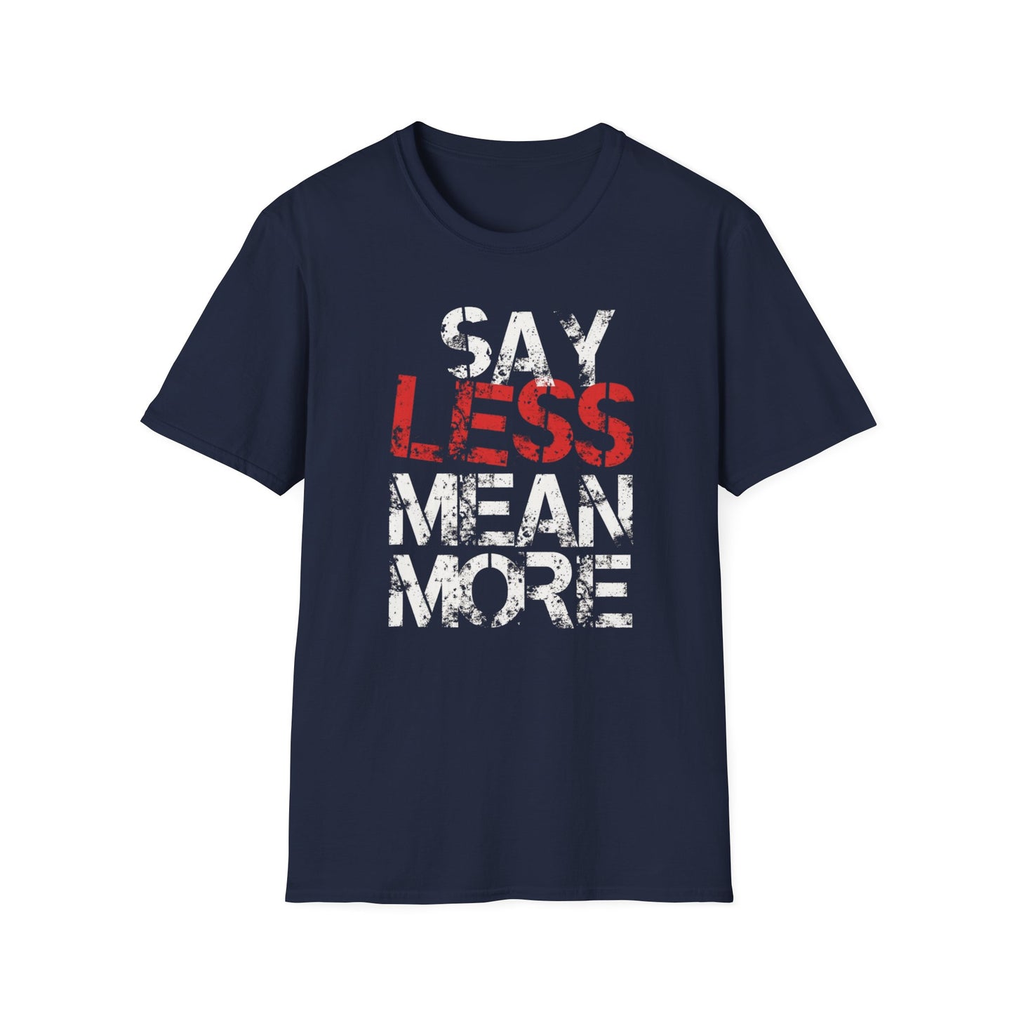 Say Less, Mean More graphic t-shirt mockup
