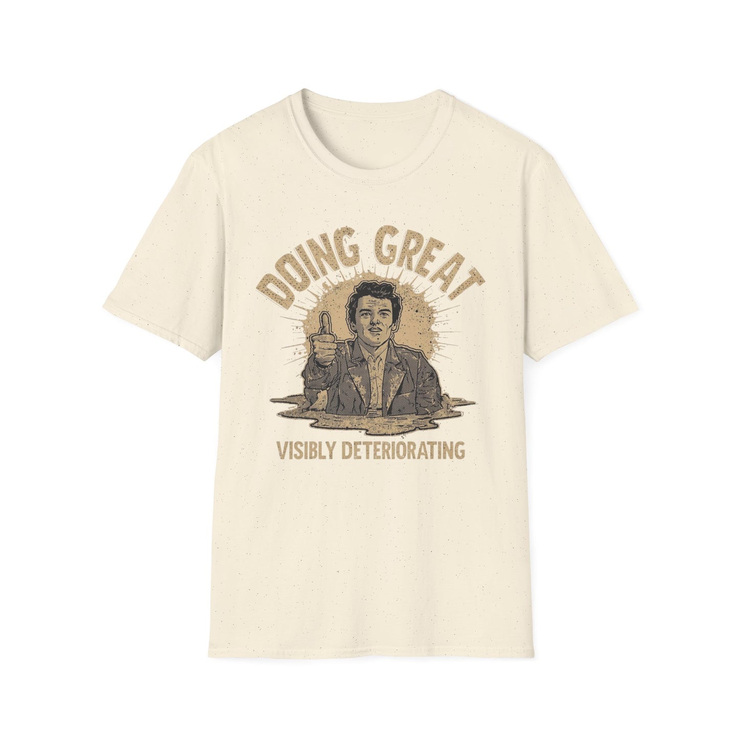 Doing Great, Visibly Deteriorating graphic t-shirt mockup