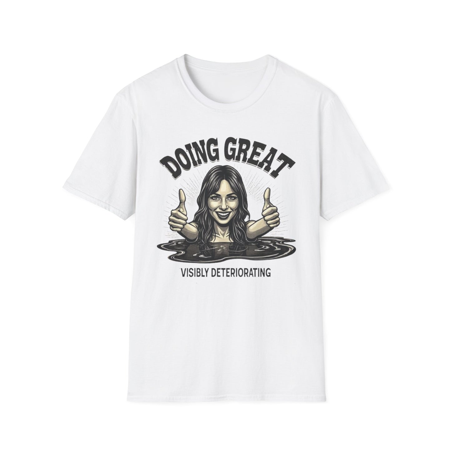 Doing Great, Visibly Deteriorating - Serif Edition graphic t-shirt mockup