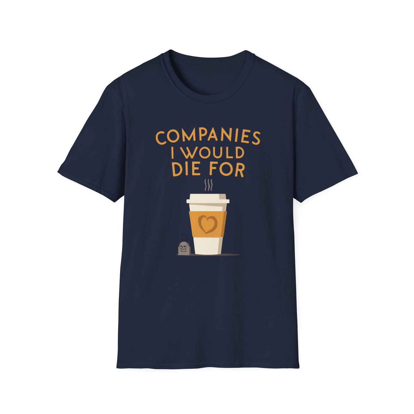 Companies I Would Die For graphic t-shirt mockup