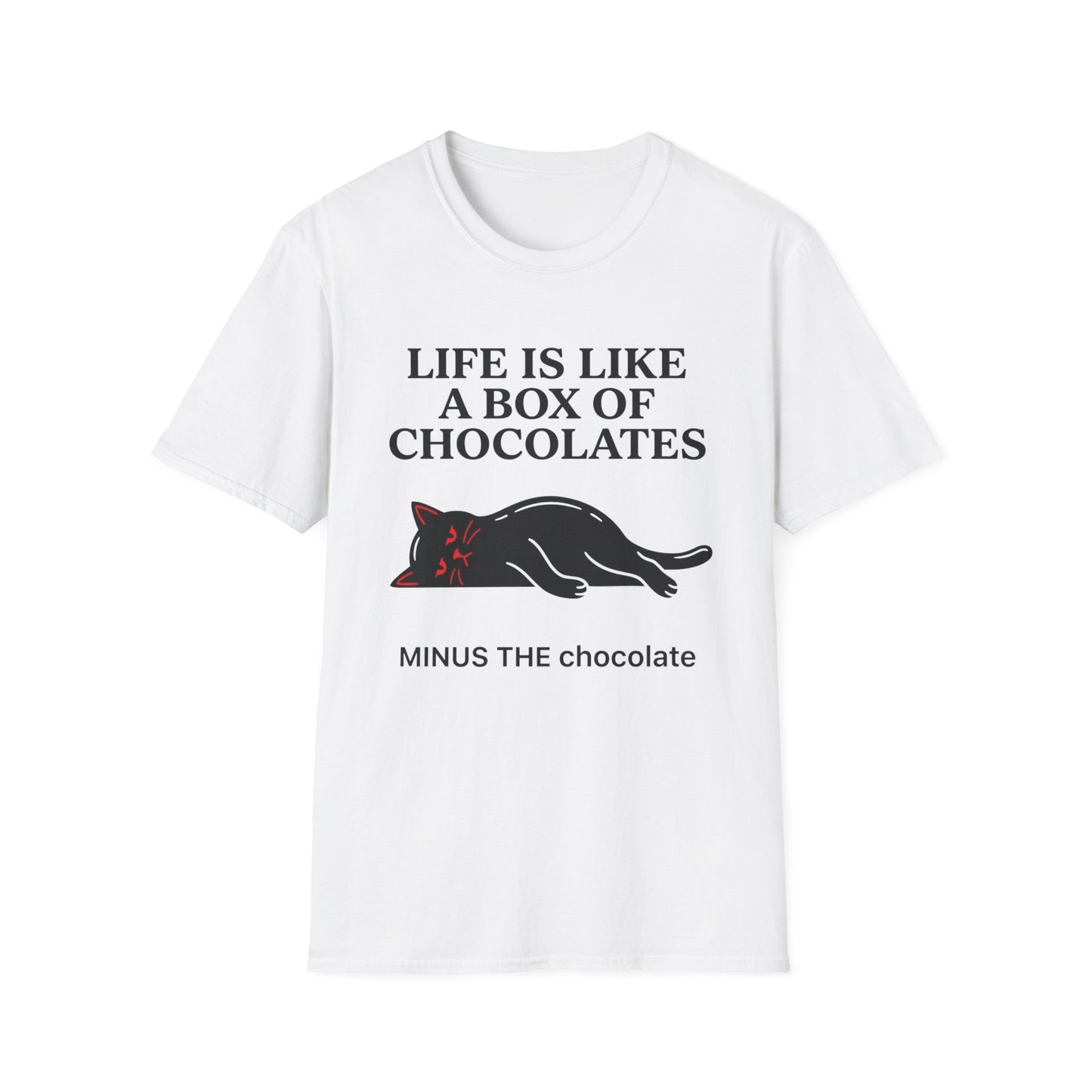 Life Is Like a Box of Chocolates, Minus the Chocolate graphic t-shirt mockup