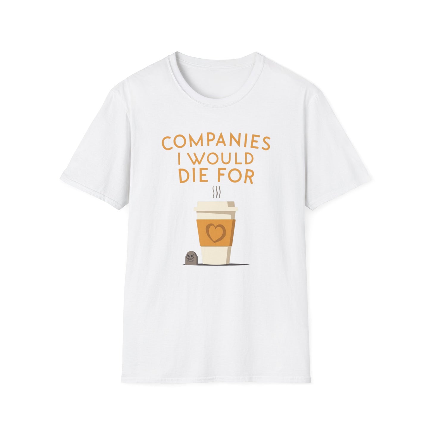 Companies I Would Die For graphic t-shirt mockup