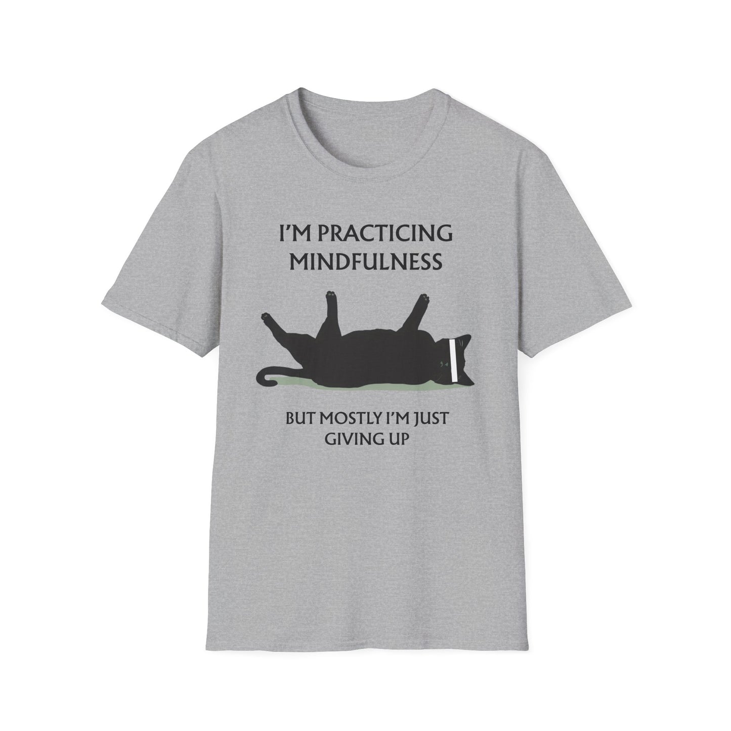 Practicing Mindfulness, Mostly Giving Up - Cat Edition graphic t-shirt mockup