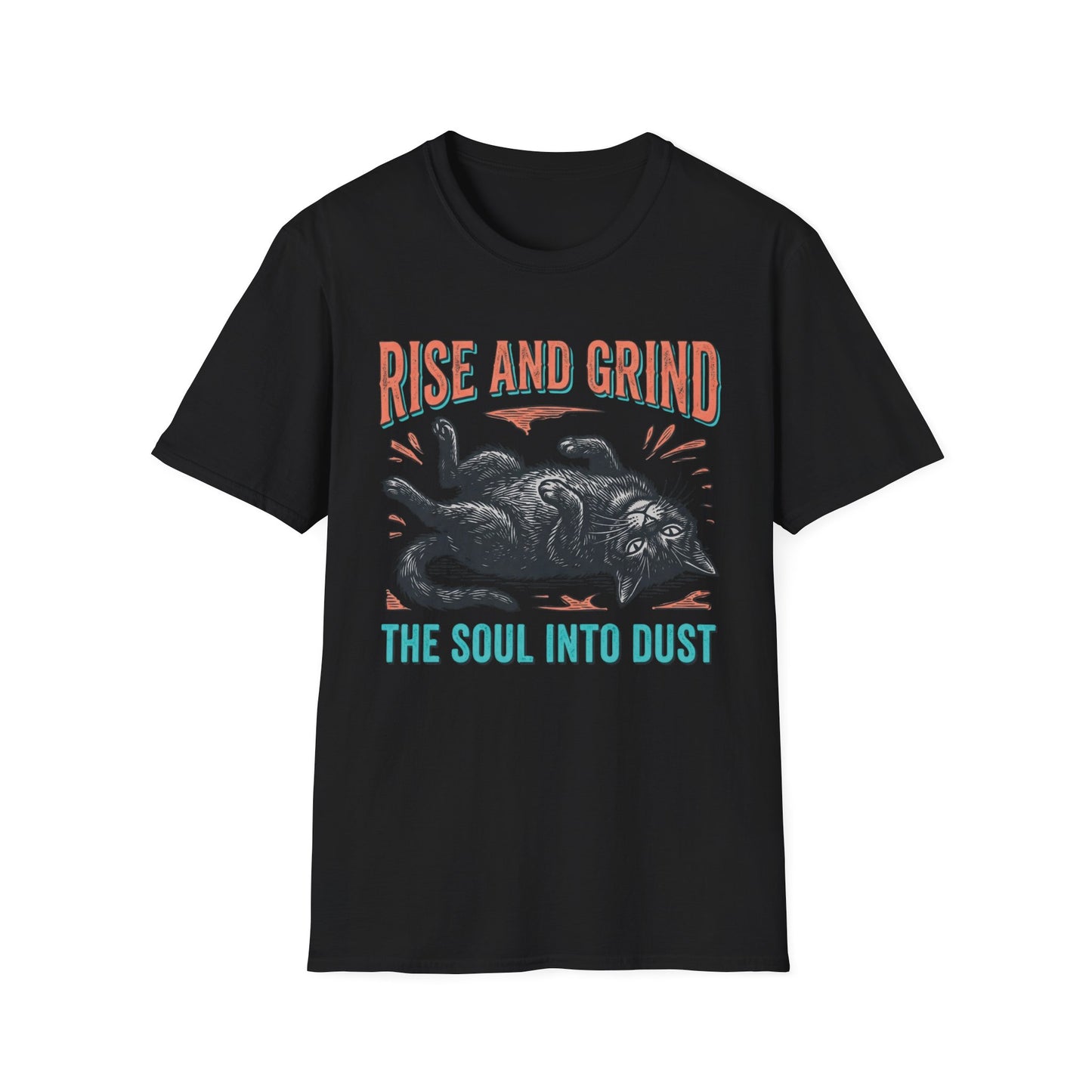 Rise and Grind the Soul Into Dust graphic t-shirt mockup