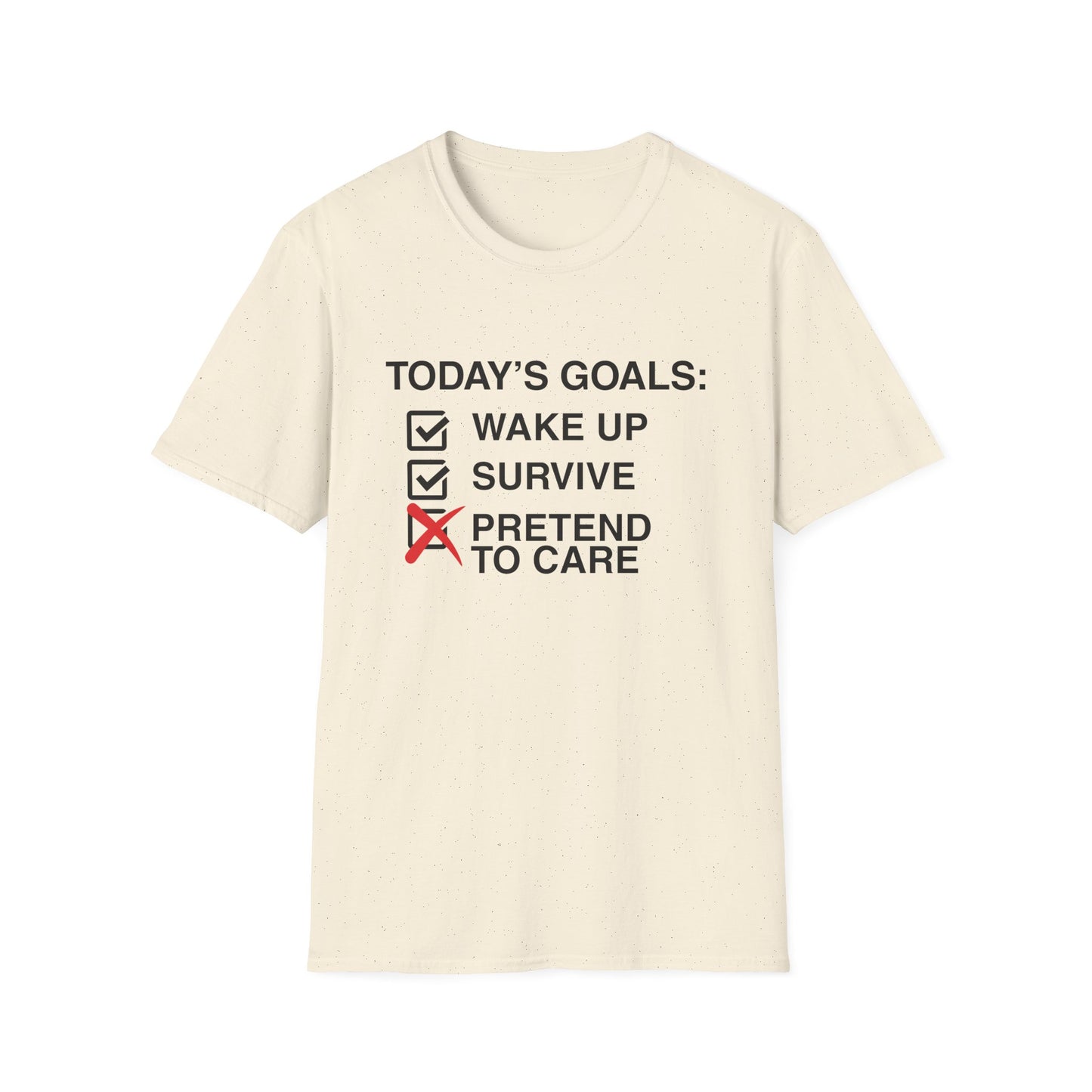 Today's Goals: Survive and Pretend to Care graphic t-shirt mockup