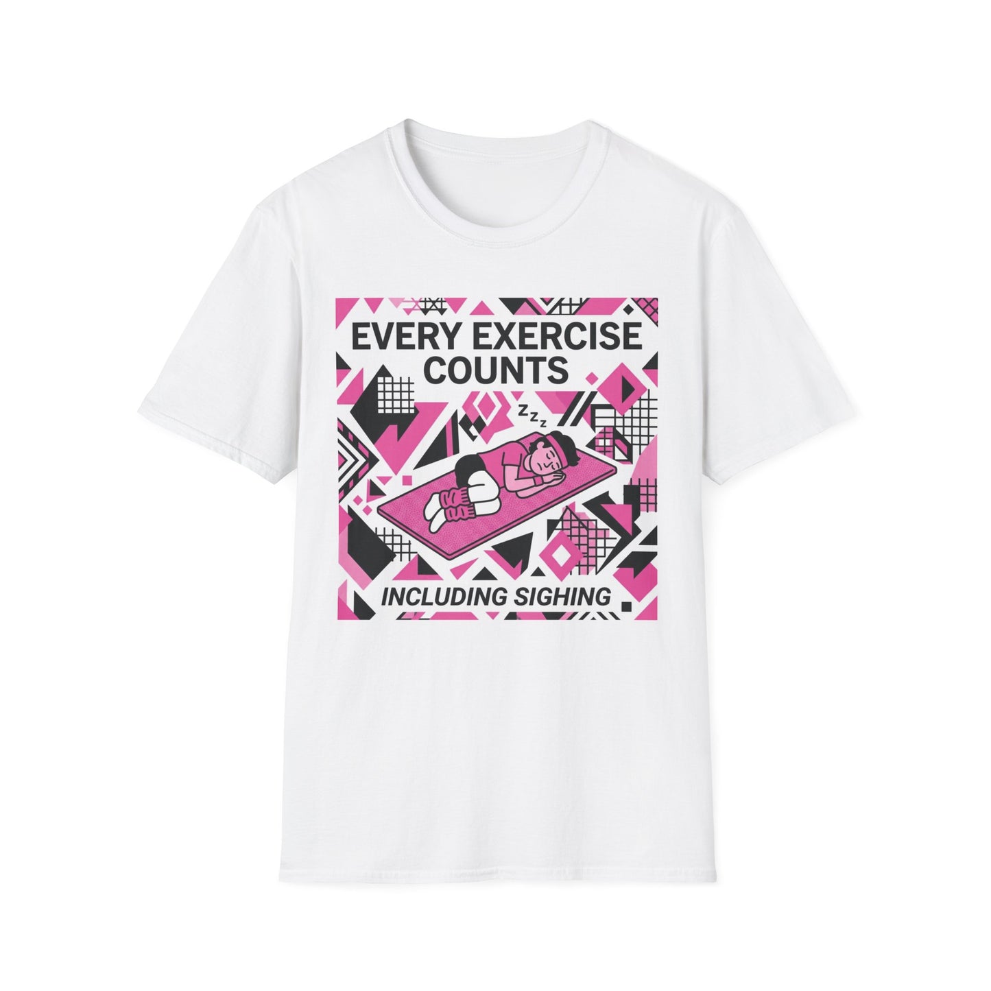 Every Exercise Counts, Including Sighing - Alt graphic t-shirt mockup