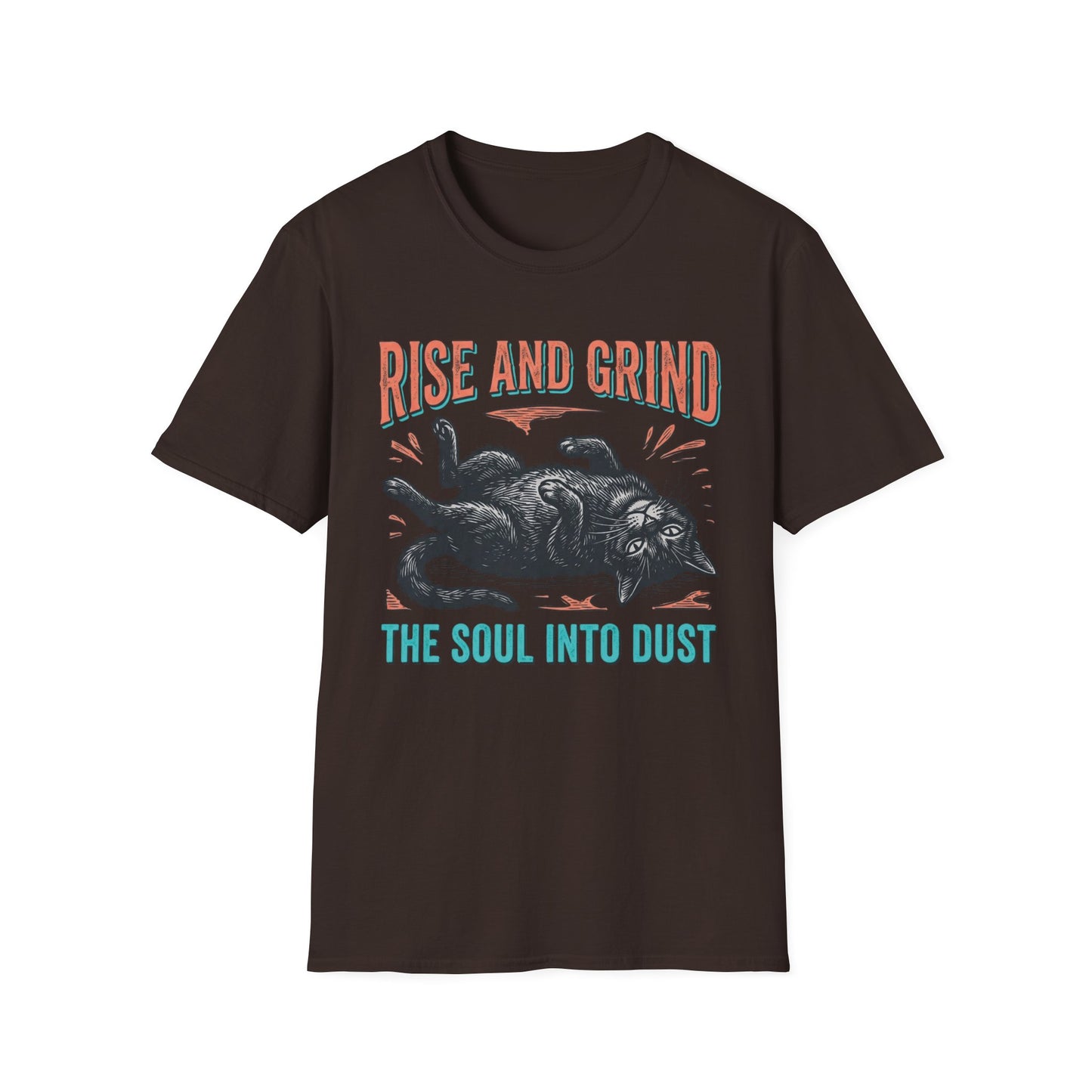 Rise and Grind the Soul Into Dust graphic t-shirt mockup