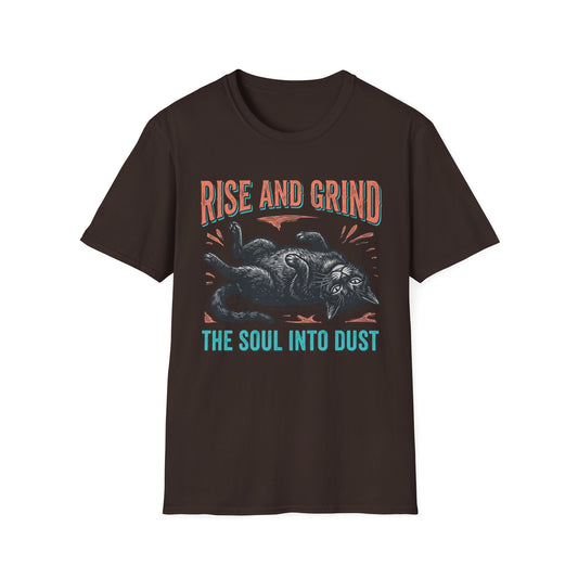 Rise and Grind the Soul Into Dust graphic t-shirt mockup