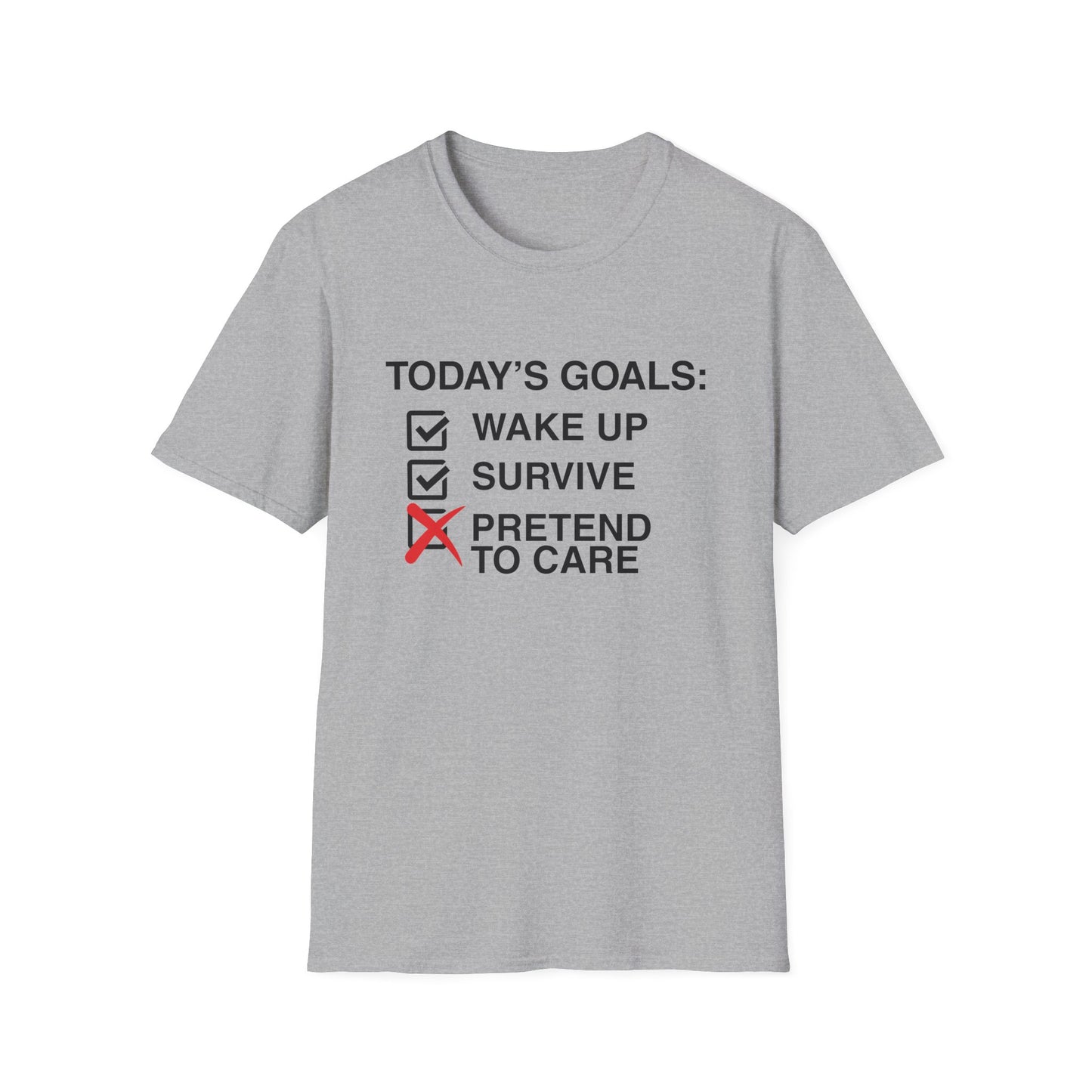 Today's Goals: Survive and Pretend to Care graphic t-shirt mockup