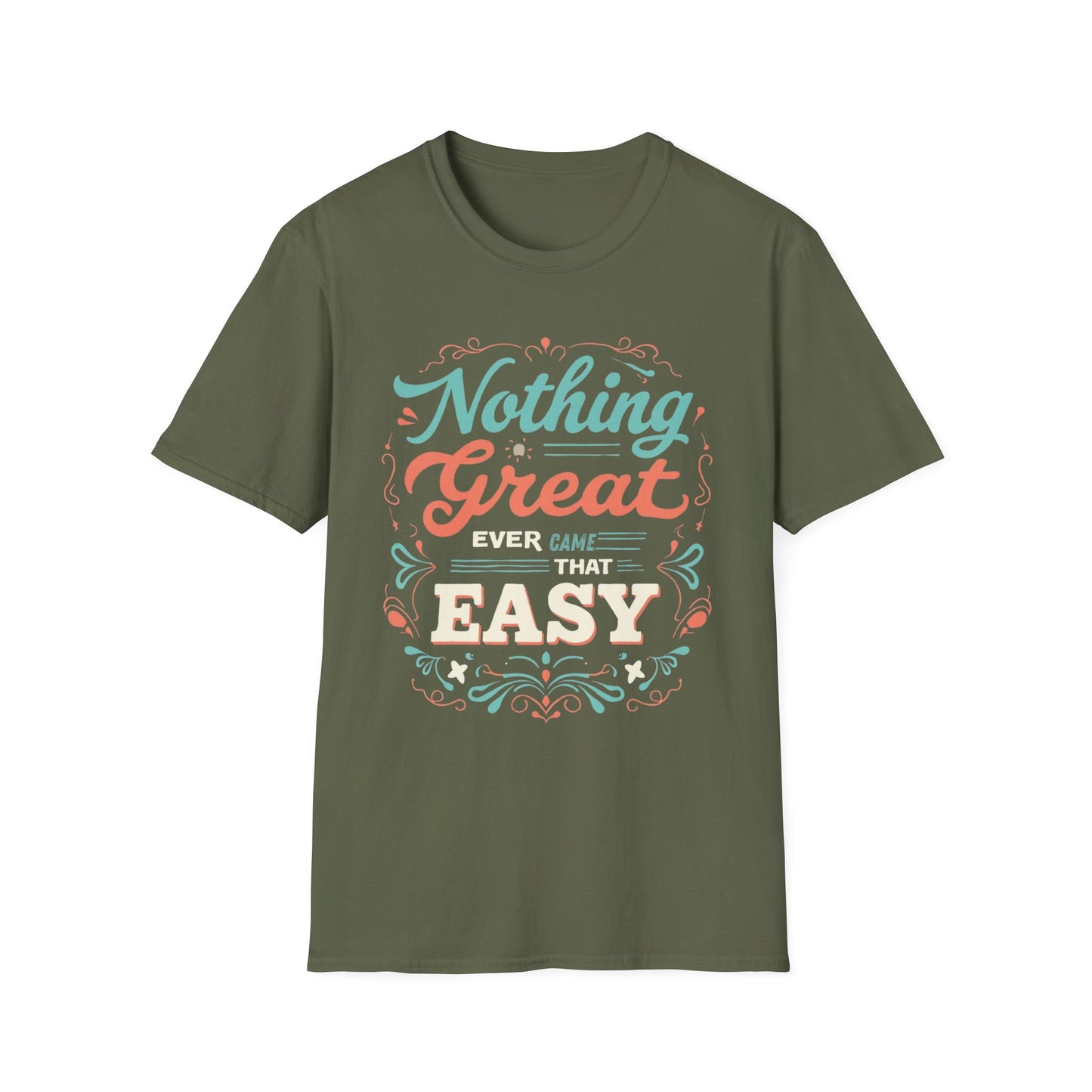 Nothing Great Ever Came That Easy graphic t-shirt mockup