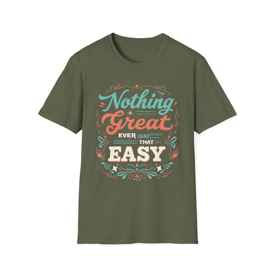 Nothing Great Ever Came That Easy graphic t-shirt mockup