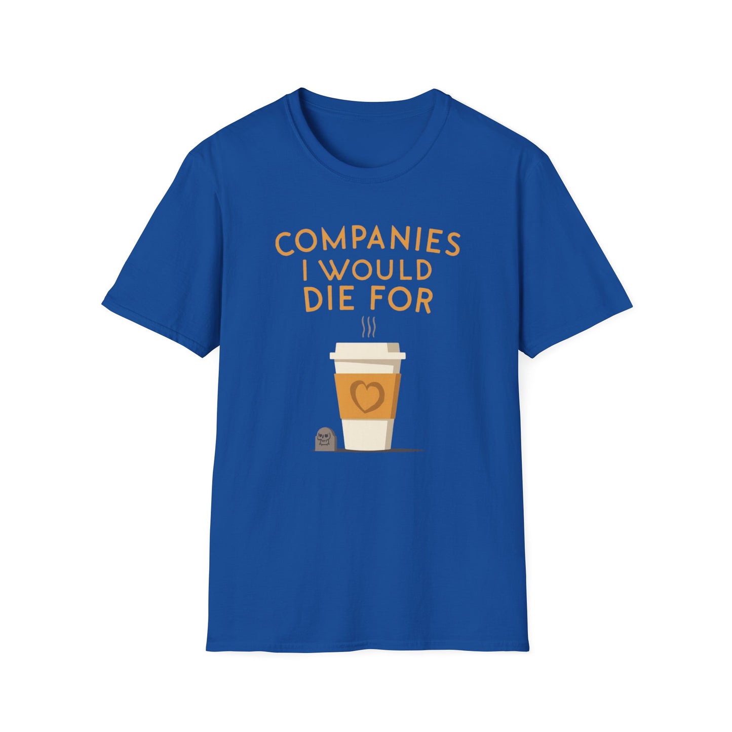 Companies I Would Die For graphic t-shirt mockup