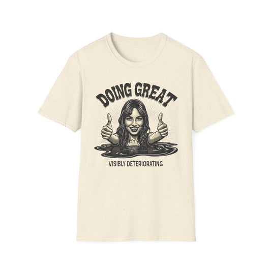 Doing Great, Visibly Deteriorating - Serif Edition graphic t-shirt mockup